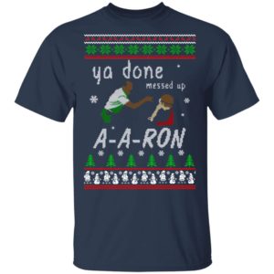 Aaron Sweater – Ya Done Messed Up Christmas Sweatshirt