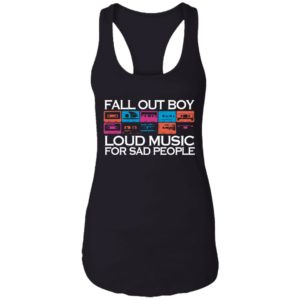 Fall Out Boy Loud Music For Sad People Girls Shirt