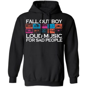 Fall Out Boy Loud Music For Sad People Girls Shirt