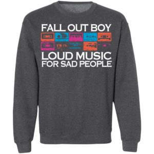 Fall Out Boy Loud Music For Sad People Girls Shirt