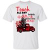 Teach All Day Watch Hallmark Christmas Movies All Night Shirts