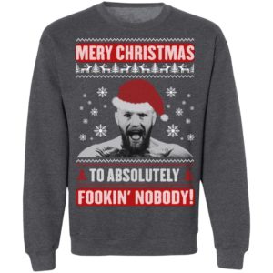Merry Christnas To Absolutely Fookin' Nobody Conor McGregor Santa Claus Christmas Sweatshirt