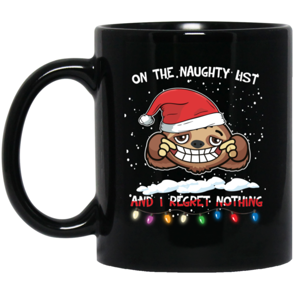 On The Naughty List And I Regret Nothing Sloth Christmas Mug