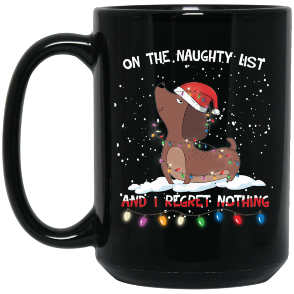 On The Naughty List I Regret Nothing Dachshund Christmas Mug