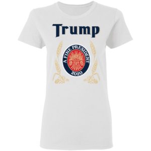Trump A Fine President 2020 Shirt image Trump A Fine President 2020 Shirt