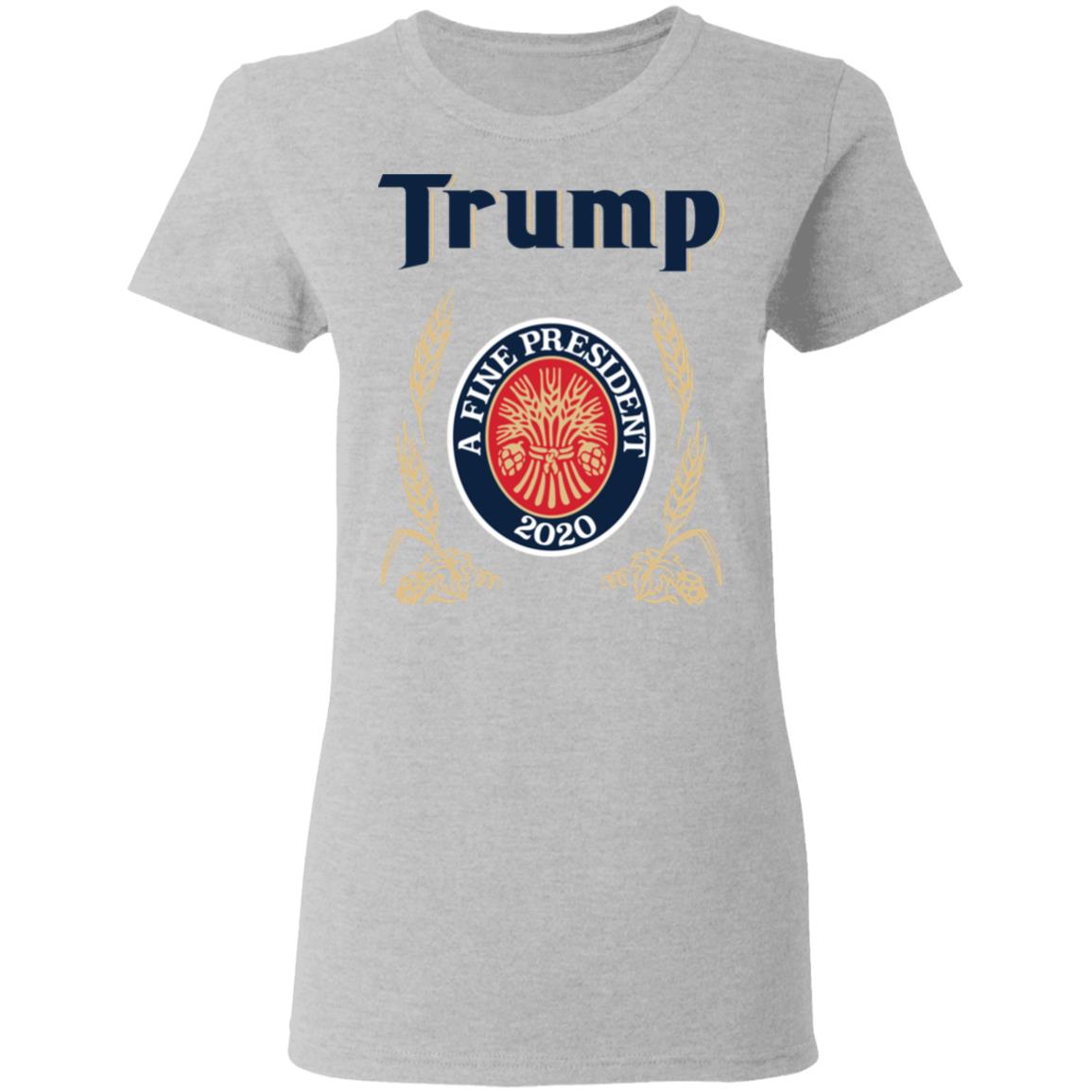 Trump A Fine President 2020 Shirt image Trump A Fine President 2020 Shirt