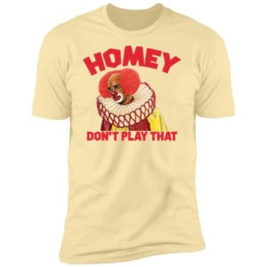 Pennywise The Clown Homey Don’t Play That Shirt image Pennywise The Clown Homey Don’t Play That Shirt