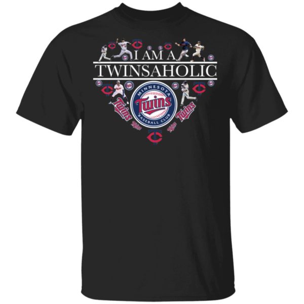 I Am A Twinsaholic Minnesota Twins Baseball Club Shirt