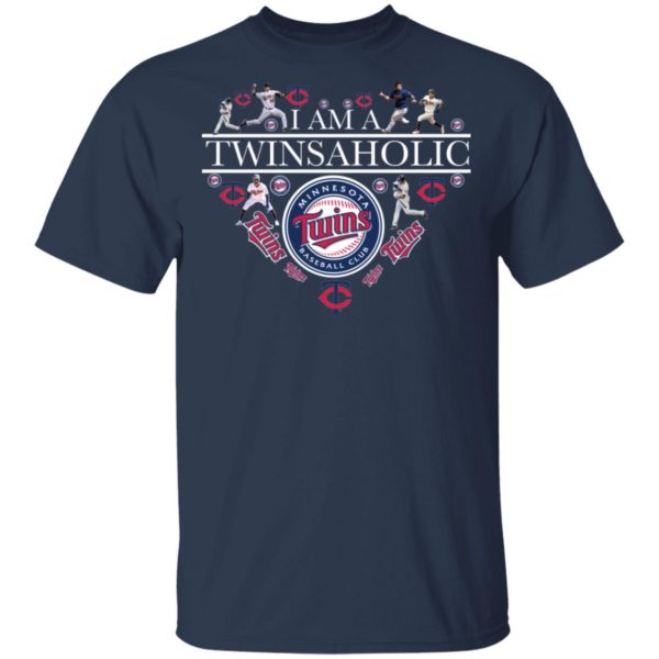 I Am A Twinsaholic Minnesota Twins Baseball Club Shirt