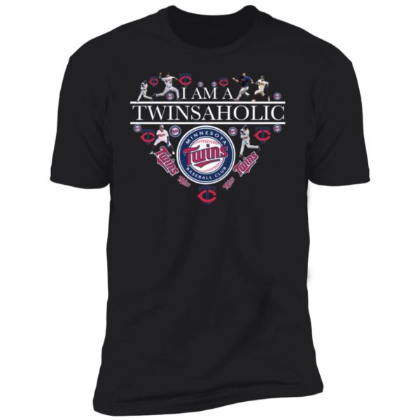 I Am A Twinsaholic Minnesota Twins Baseball Club Shirt