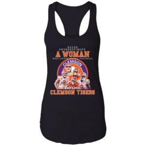 Never Underestimate A Woman Who Understands Football And Love Clemson Tigers Shirt