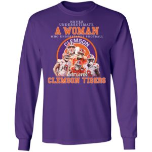 Never Underestimate A Woman Who Understands Football And Love Clemson Tigers Shirt