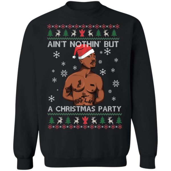Tupac Ain’t Nothin But A Christmas Party Shirt