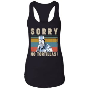 Sorry No Tortillas Blood In Blood Out Shirt