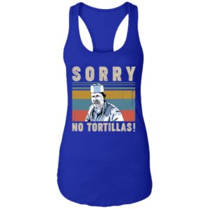 Sorry No Tortillas Blood In Blood Out Shirt