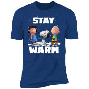 Stay Warm Lucy Snoopy Charlie Brown Friend Shirt