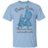 Sisters Sisters There Were Never Such Devoted Sisters Shirt