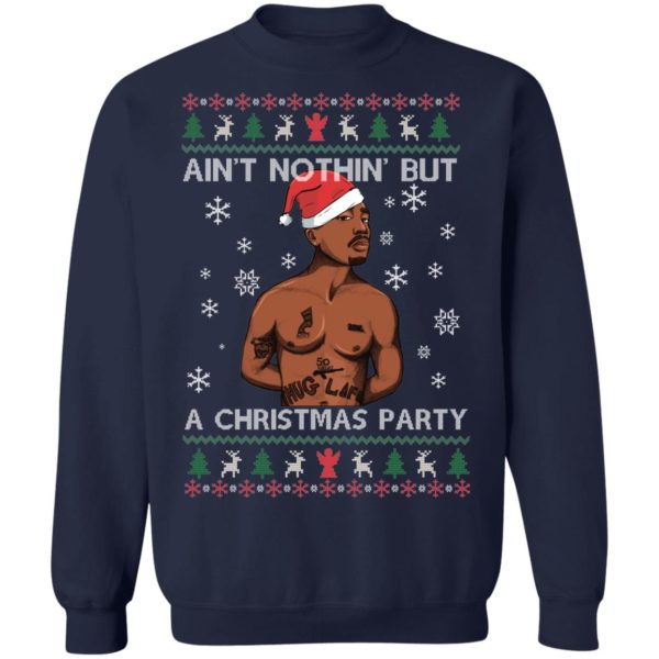 Tupac Ain’t Nothin But A Christmas Party Shirt