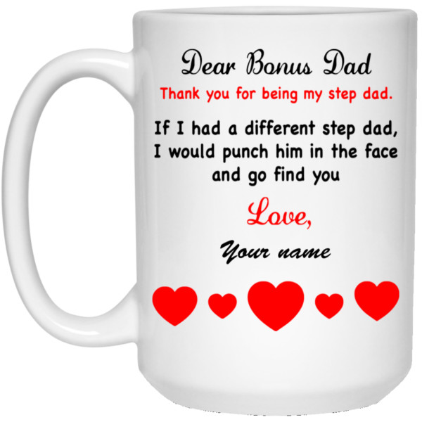Custom Name Dear Bonus Dad Mug Thank You For Being My Step Dad Personalized Mug