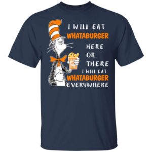 Dr Seuss I Will Eat Whataburger Here Or There I Will Eat Whataburger Everywhere Sweater
