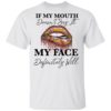 If My Mouth Doesn’t Say It My Face Definitely Will Kansas City Chiefs Lips Shirt