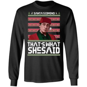 Michael Scott Santa's Coming That's What She Said Ugly Christmas Shirt