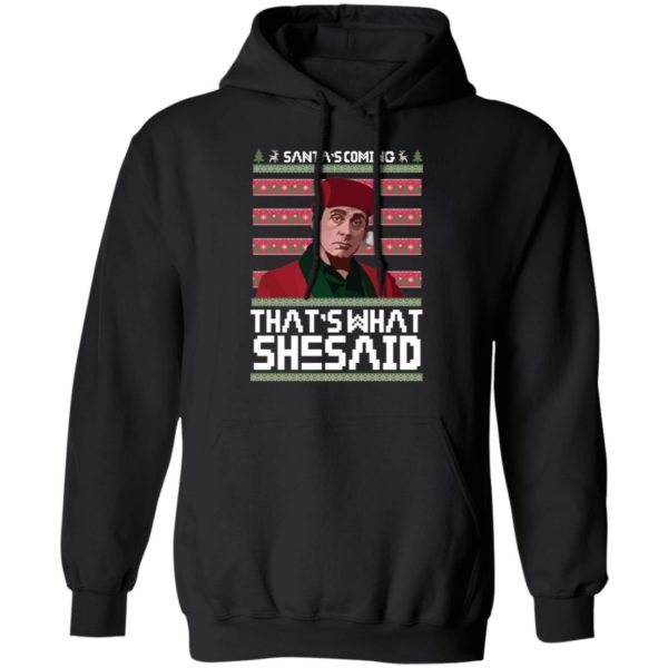Michael Scott Santa's Coming That's What She Said Ugly Christmas Shirt