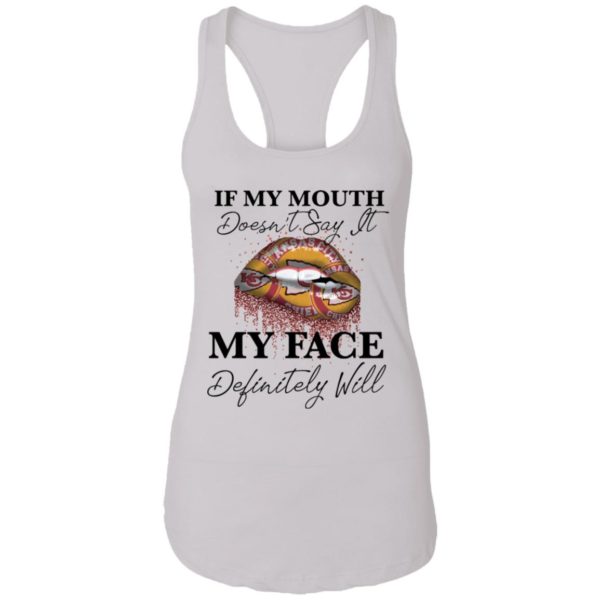 If My Mouth Doesn't Say It My Face Definitely Will Kansas City Chiefs Lips Shirt