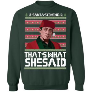 Michael Scott Santa's Coming That's What She Said Ugly Christmas Shirt