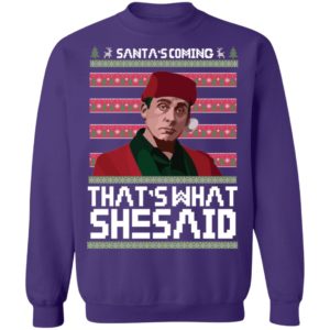 Michael Scott Santa's Coming That's What She Said Ugly Christmas Shirt