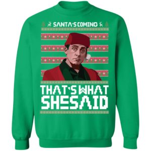Michael Scott Santa's Coming That's What She Said Ugly Christmas Shirt
