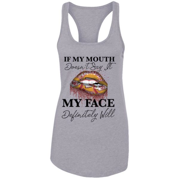 If My Mouth Doesn't Say It My Face Definitely Will Kansas City Chiefs Lips Shirt