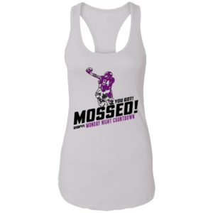 You Got Mossed Monday Night Countdown Shirt image You Got Mossed Monday Night Countdown Shirt