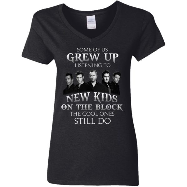 Some Of Us Grew Up Listening To New Kids On The Block T shirt