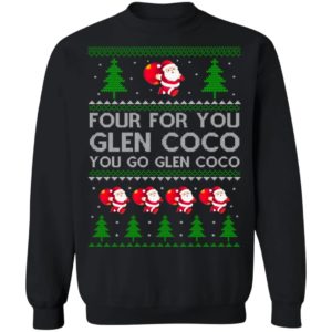 Four for you Glen CoCo You Go Glen Coco Christmas Sweatshirt image Four for you Glen CoCo You Go Glen Coco Christmas Sweatshirt