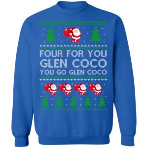 Four for you Glen CoCo You Go Glen Coco Christmas Sweatshirt image Four for you Glen CoCo You Go Glen Coco Christmas Sweatshirt