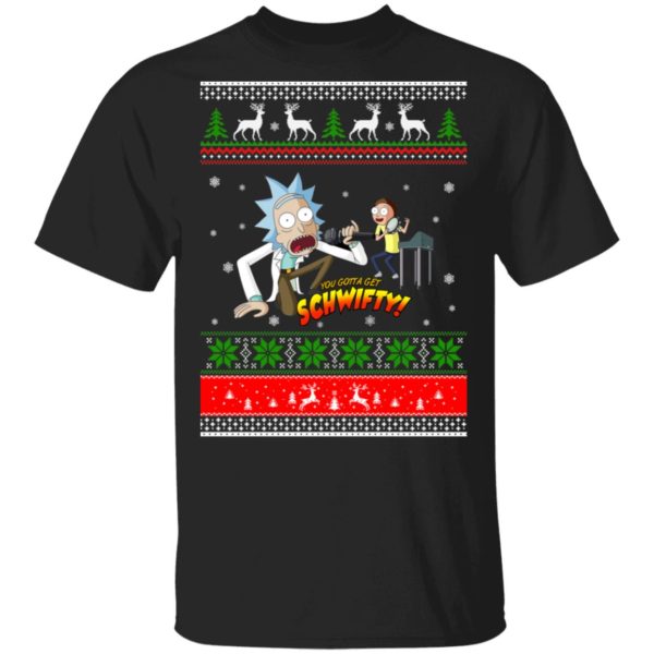 Rick and morty You gotta Get Schwifty Christmas Sweatshirt