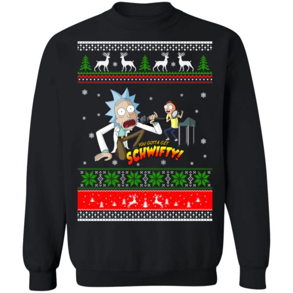 Rick and morty You gotta Get Schwifty Christmas Sweatshirt