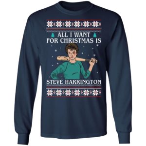 All I Want For Christmas Is Steve Harrington Ugly Christmas Sweatshirt