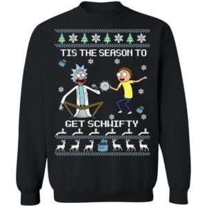 Rick & Morty Tis The Season To Get Schwifty Christmas Sweatshirt