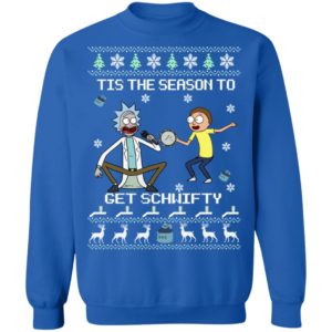 Rick & Morty Tis The Season To Get Schwifty Christmas Sweatshirt
