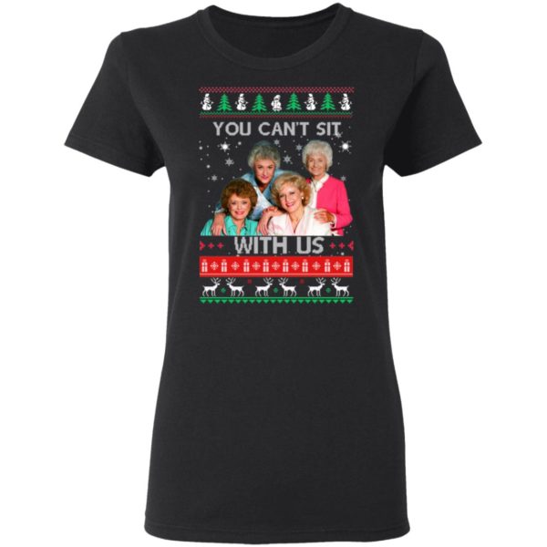 The Golden Girls You Can't Sit With Us Christmas Sweatshirt