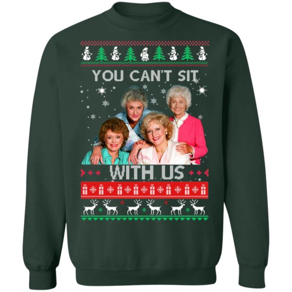 The Golden Girls You Can't Sit With Us Christmas Sweatshirt