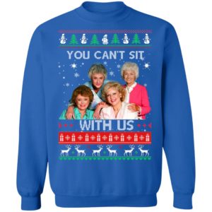 The Golden Girls You Can't Sit With Us Christmas Sweatshirt image The Golden Girls You Can't Sit With Us Christmas Sweatshirt