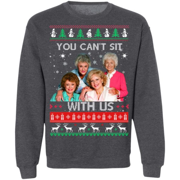 The Golden Girls You Can't Sit With Us Christmas Sweatshirt