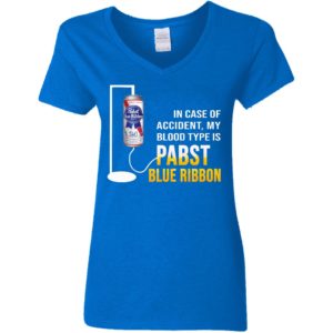 In Case Of Accident My Blood Type Is Pabst Blue Ribbon Shirt image In Case Of Accident My Blood Type Is Pabst Blue Ribbon Shirt