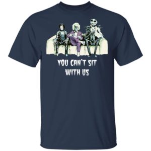Beetlejuice Edward Jack Tim Burton You Can’t Sit With Us Shirt