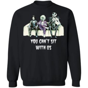 Beetlejuice Edward Jack Tim Burton You Can’t Sit With Us Shirt