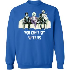 Beetlejuice Edward Jack Tim Burton You Can’t Sit With Us Shirt