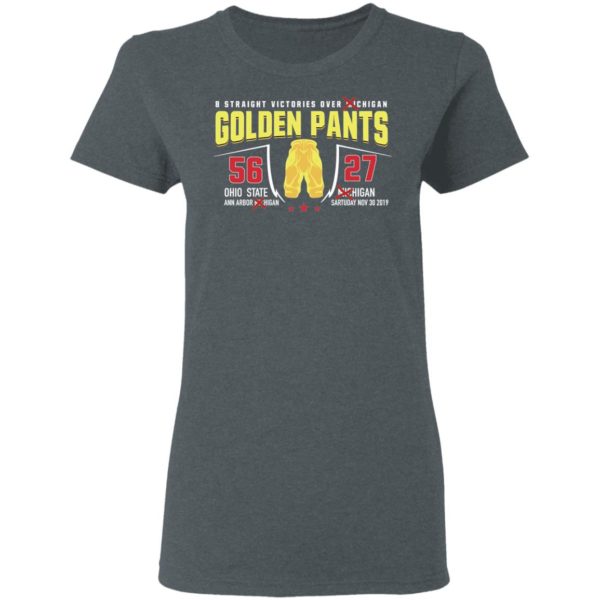 8 Straight Victories Over Michigan Golden Pants 56 27 Ohio State Shirt